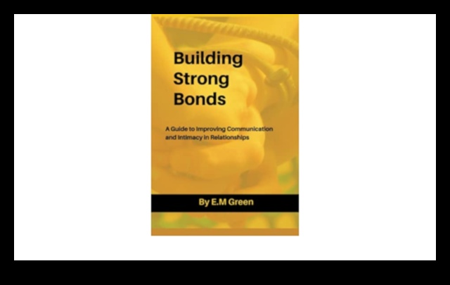 Bonding Blueprint Ένας οδηγός για τη δημιουργία ισχυρών και διαρκών συνδέσεων 3 Bonding Blueprint: Wisdom for a Strong Connection